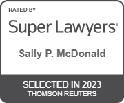 Rated By Super Lawyers | Sally P. McDonald | Selected In 2023 Thomson Reuters